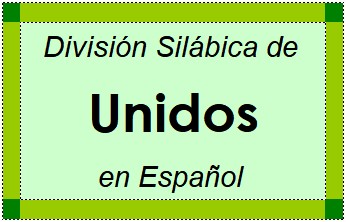 División Silábica de Unidos en Español