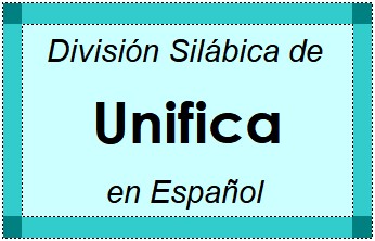 División Silábica de Unifica en Español