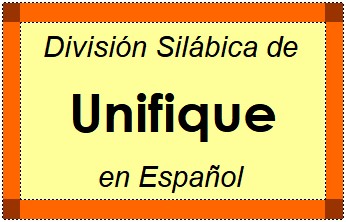 División Silábica de Unifique en Español