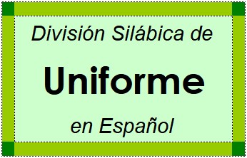 Divisão Silábica de Uniforme em Espanhol