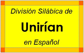 Divisão Silábica de Unirían em Espanhol