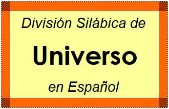 Divisão Silábica de Universo em Espanhol