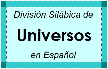 División Silábica de Universos en Español