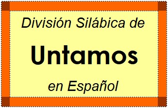 División Silábica de Untamos en Español