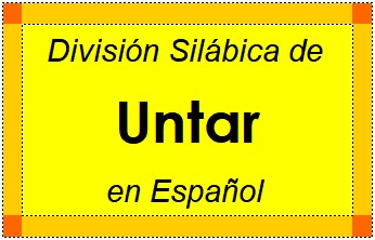 División Silábica de Untar en Español