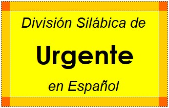 Divisão Silábica de Urgente em Espanhol