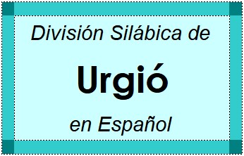 Divisão Silábica de Urgió em Espanhol