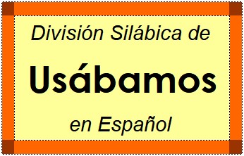 División Silábica de Usábamos en Español