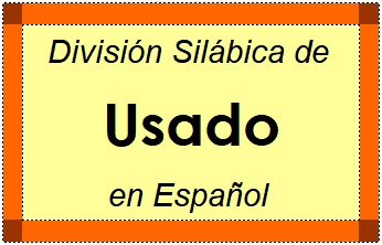 División Silábica de Usado en Español