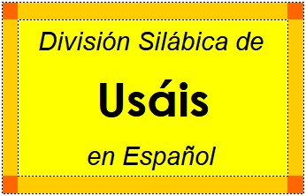División Silábica de Usáis en Español