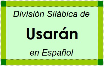 División Silábica de Usarán en Español