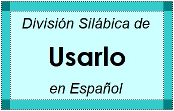 Divisão Silábica de Usarlo em Espanhol