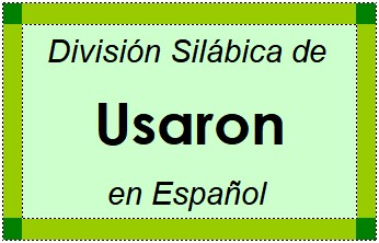 División Silábica de Usaron en Español