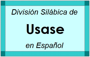 División Silábica de Usase en Español