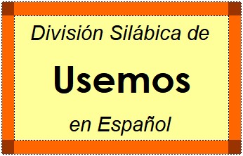 Divisão Silábica de Usemos em Espanhol