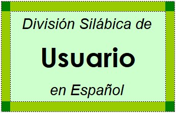 Divisão Silábica de Usuario em Espanhol