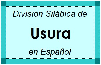 Divisão Silábica de Usura em Espanhol