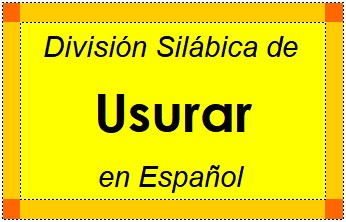 Divisão Silábica de Usurar em Espanhol