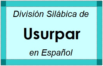 Divisão Silábica de Usurpar em Espanhol