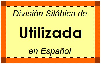 División Silábica de Utilizada en Español