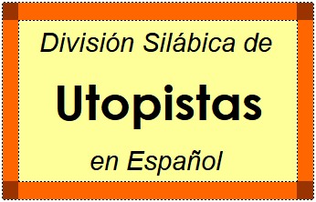 Divisão Silábica de Utopistas em Espanhol