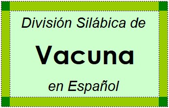 Divisão Silábica de Vacuna em Espanhol