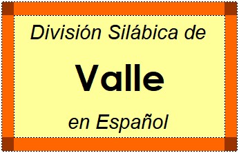 División Silábica de Valle en Español