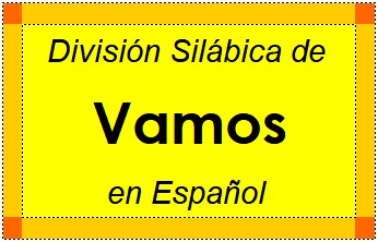 Divisão Silábica de Vamos em Espanhol