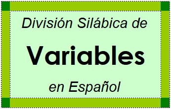 Divisão Silábica de Variables em Espanhol