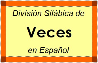 Divisão Silábica de Veces em Espanhol