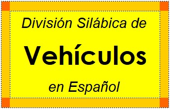 Divisão Silábica de Vehículos em Espanhol