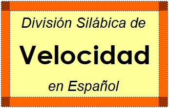 Divisão Silábica de Velocidad em Espanhol