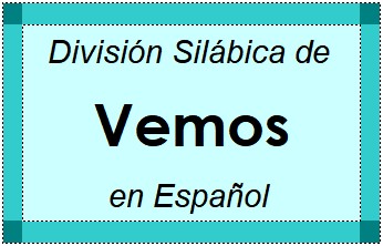 División Silábica de Vemos en Español