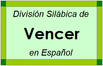 Divisão Silábica de Vencer em Espanhol