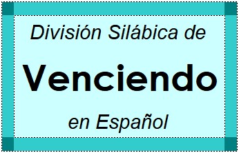 Divisão Silábica de Venciendo em Espanhol