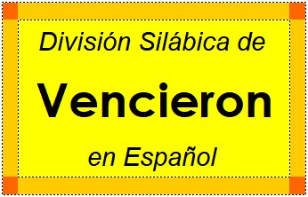 División Silábica de Vencieron en Español