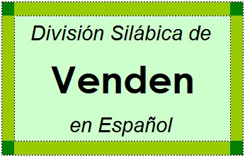 División Silábica de Venden en Español