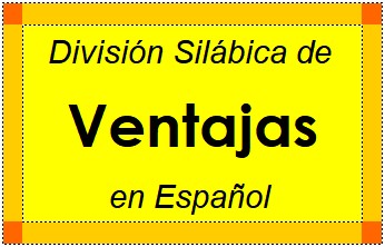 Divisão Silábica de Ventajas em Espanhol