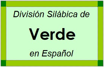Divisão Silábica de Verde em Espanhol
