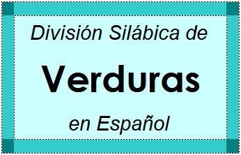 Divisão Silábica de Verduras em Espanhol