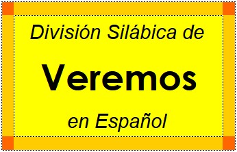 División Silábica de Veremos en Español