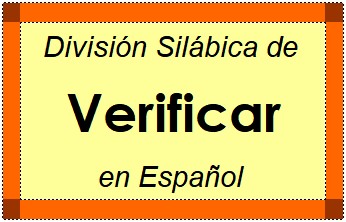 División Silábica de Verificar en Español