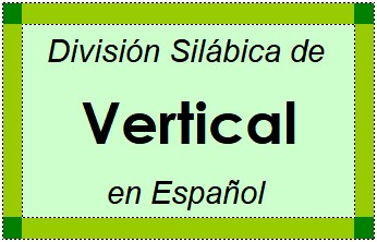 Divisão Silábica de Vertical em Espanhol