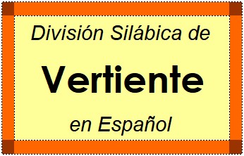 Divisão Silábica de Vertiente em Espanhol