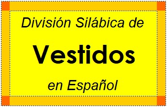 Divisão Silábica de Vestidos em Espanhol
