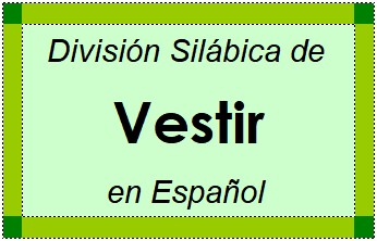 Divisão Silábica de Vestir em Espanhol