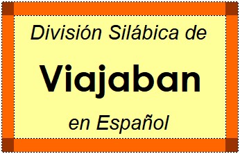 División Silábica de Viajaban en Español