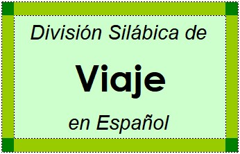 Divisão Silábica de Viaje em Espanhol