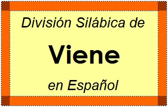 División Silábica de Viene en Español