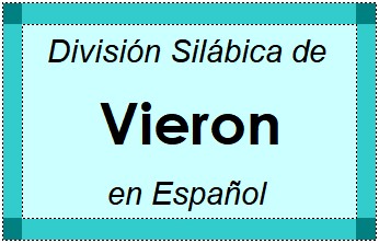 División Silábica de Vieron en Español